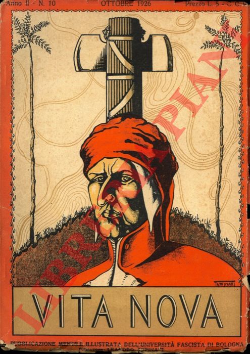 - - Vita nova. Pubblicazione mensile illustrata dell'Universit fascista di Bologna. Fondatore Leandro Arpinati.