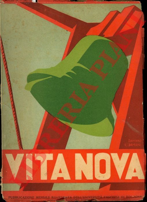 - - Vita nova. Pubblicazione mensile illustrata dell'Universit fascista di Bologna. Fondatore Leandro Arpinati.