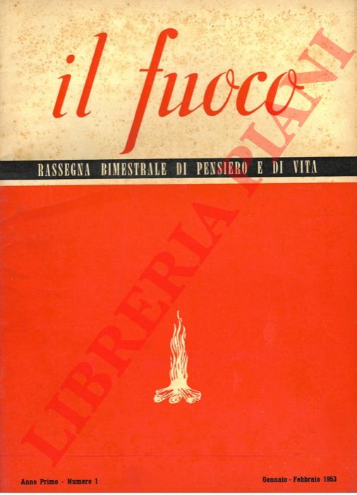- - il fuoco. Rassegna bimestrale di pensiero e di vita.