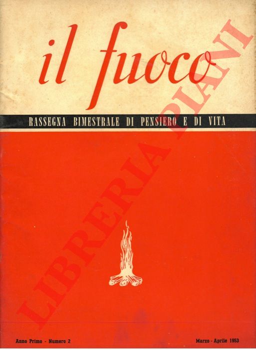  - Il fuoco. Rassegna bimestrale di pensiero e di vita.