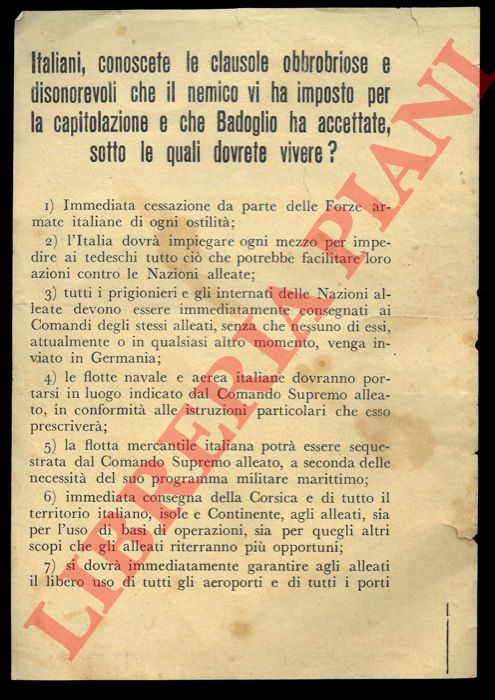 - - Italiani, conoscete le clausole obbrobriose e disonorevoli che il nemico vi ha imposto per la capitolazione e che Badoglio ha accettate, sotto le quali dovrete vivere ?