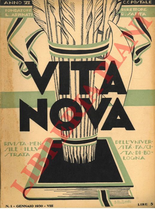 - - Vita nova. Direttore G. Saitta. Pubblicazione mensile illustrata dell'Universit fascista di Bologna.