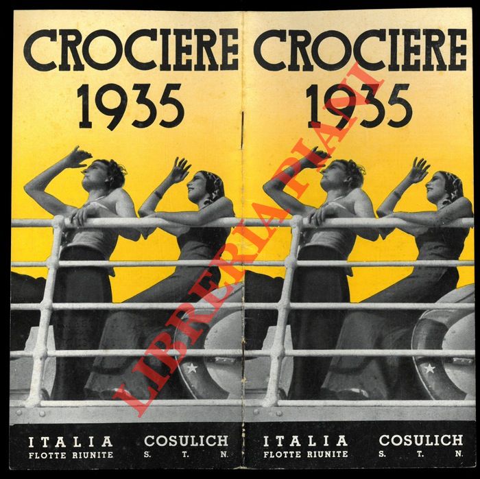 Italia Flotte Riunite. Cosulich - - Crociere 1935. Roma. Saturnia. Conte di Savoia. Vulcania. Oceania. Conte Grande. Conte Biancamano.