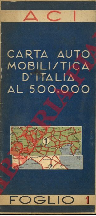 ACI - - Carta automobilistica d'Italia al 500.000. Foglio n. 1.