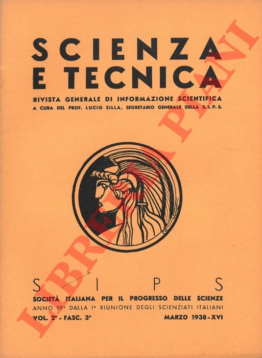 - - Scienza e Tecnica. Rivista generale di informazione scientifica. A cura del prof. L. Silla. (U. Bajocchi dal 1948).