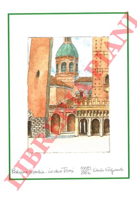 CAPORALE Carlo - - Bologna vecchia : S. Domenico - Le due Torri.