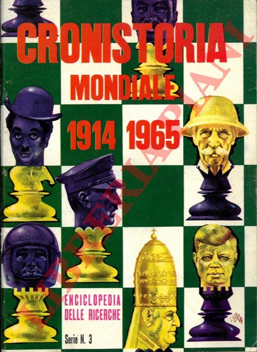- - Cronistoria mondiale 1914 - 1965. Enciclopedia delle ricerche. Serie n 3.