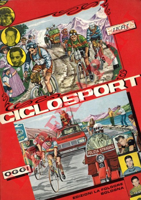 - - Ciclosport. Ieri. Oggi. I 
