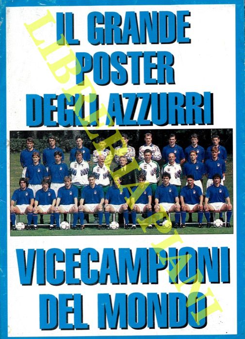- - Il grande poster degli azzurri vicecampioni del mondo.