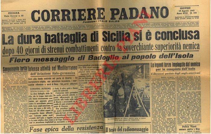 - - La dura battaglia di Sicilia si  conclusa dopo 40 giorni di strenui combattimenti contro la soverchiante superiorit nemica. Fiero messaggio di Badoglio al popolo dell'isola.
