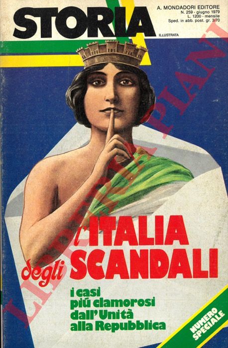 - - L'Italia degli scandali. I casi pi clamorosi dall'Unit alla Repubblica.