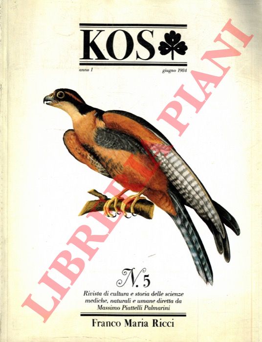 - - KOS. Rivista di cultura e storia delle scienze mediche, naturali e umane.