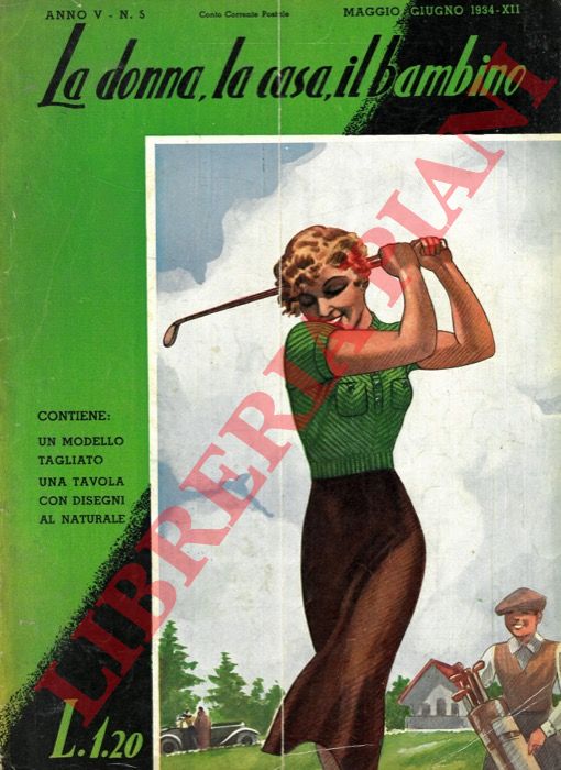 - - La donna, la casa e il bambino. Rivista mensile di ricamo, moda. biancheria.