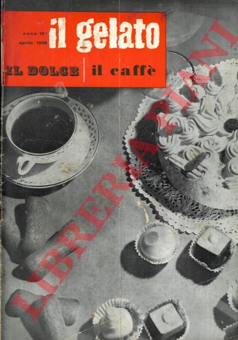 - - Il gelato. Mensile per gelaterie, bar, caff.