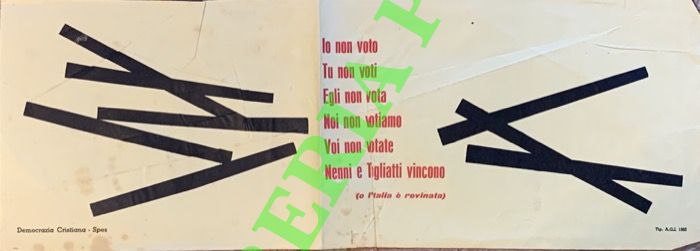Democrazia Cristiana SPES - - io non voto Tu non vogti Egli non vota Noi non votiamo Voi non votate Nenni e Togliatti vincono (e l'Italia  rovinata)