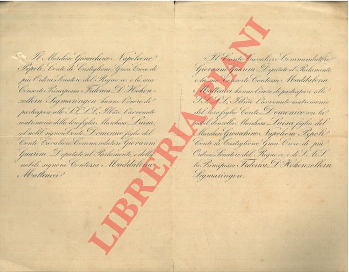 - - Il Marchese Gioacchino Napoleone Pepoli, Conte di Castiglione, Gran Croce di pi Ordini, Senatore del Regno ec. e la sua consorte Principessa Federica D'Hohenzollern Sigmaringen hanno l'onore di paertecipare .. l'avvenuto matrimonio della loro figlia Marchesa Luisa col Nobile Conte Domenico figlio del Conte Commendatore Giovanni Guarini , Deputato al Parlamento e della Nobile Contessa Maddalena Matteucci.