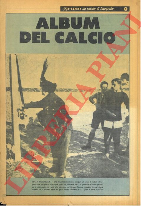 (FACCHINETTI Paolo) - - Album del calcio. Un secolo di fotografie.