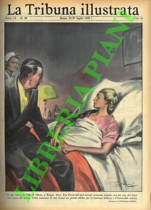 PISANI Vittorio - - In una stanza di Villa di Olivos, a Buenos Aires: Eva Peron nei suoi estremi momenti, assistita, ora per ora, dal disperato amore del marito. Triste tramonto di una donna un giorno celebre per la luminosa bellezza e l'instancabile attivit.