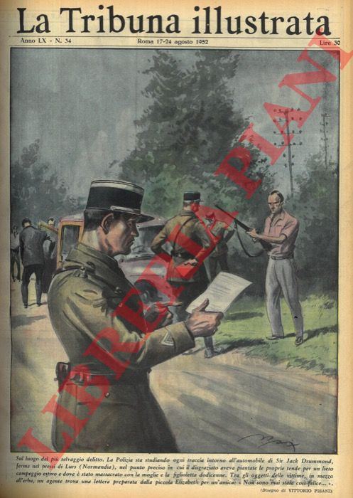 PISANI Vittorio - - Sul luogo del pi selvaggio delitto. La Polizia sta studiando ogni traccia intorno all'automobile di Sir Jack Drummond, ferma nei pressi di Lurs (Normandia), nel punto preciso in cui il disgraziato aveva piantate le proprie tende per un lieto campeggio estivo e dove  stato massacrato con la moglie e la figlioletta dodicenne.