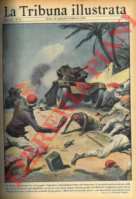 PISANI Vittorio - - La Tunisia in fermento. Per fronteggiare l'agitazione degl'indigeni sempre pi minacciosa, le autorit francesi inviavano, dalla base navale di Biserta, varie autoblinde, ma ad un certo punto queste venivano assalite dai ribelli che scagliavano contro di esse bottiglie di benzina e rudimentali proiettili d'ogni genere. Allora la Forza ha fatto fuoco e vari dimostranti sono rimasti uccisi.