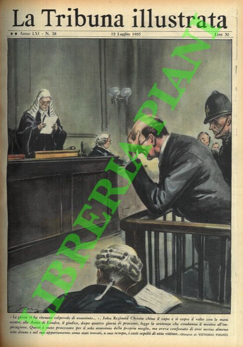 PISANI Vittorio - - 'La giuria vi ha ritenuto colpevole di assassinio...' . John Reginald Christie china il capo e si copre il volto con le mani mentre, alle Assise di Londra, il giudice, dopo quattro giorni di processo, legge la sentenza che condanna il mostro all'impiccagione.