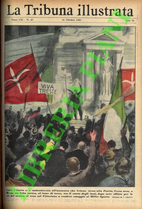 PISANI Vittorio - - Tutta l'Italia si  imbandierata all'annunzio che Trieste torna alla Patria. Verso sera, a Roma, un folto corteo, al lume di torce, tra il canto degli inni, dopo aver sfilato per le vie del centro, si reca sul Vittoriano a rendere omaggio al Milite Ignoto.