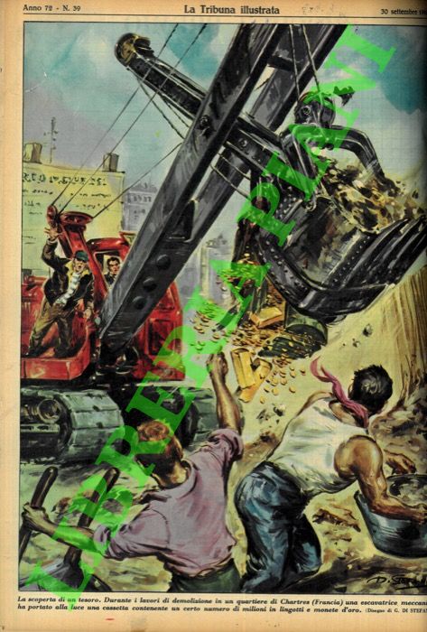 DI STEFANO G. - - La scoperta di un tesoro. Durante i lavori di demolizione in un quartiere di Chartres (Francia) una escavatrice meccanica ha portato alla luce una cassetta contenente un certo numero di milioni in lingotti e monete d'oro.