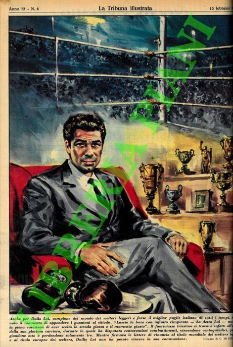 DI STEFANO G. - - Anche per Duilo Loi, campione del mondo dei welters leggeri e forse il miglior pugile italiano di tutti i tempi,  venuto il momento di appendere i guantoni al chiodo.