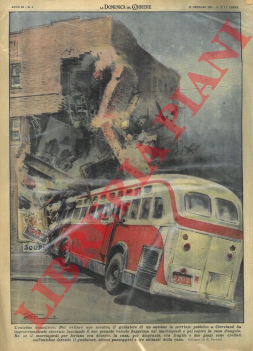 FERRARI R. - - Per evitare uno scontro, il guidatore di un autobus sterzava lanciando il veicolo contro una casa, che crollava.