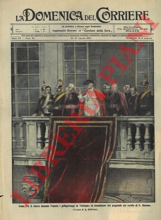 BELTRAME A. - - Pio X riceve durante l'estate i pellegrinaggi in Vaticano: la benedizione dal poggiuolo nel cortile di San Damaso.