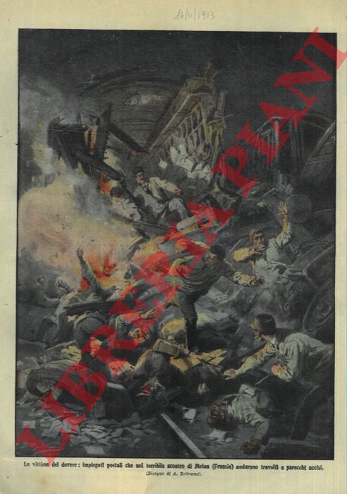BELTRAME A. - - Impiegati postali travolti nel terribile scontro ferroviario di Melun (Francia).