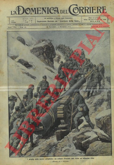 BELTRAME A. - - I prodigi della nostra artiglieria : un colosso d'acciaio sale verso un'altissima cima.