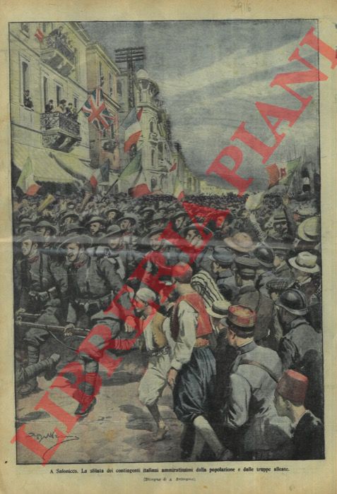 BELTRAME A. - - La sfilata dei contingenti italiani ammiratissimi dalla popolazione e dalle truppe alleate, a Salonicco.