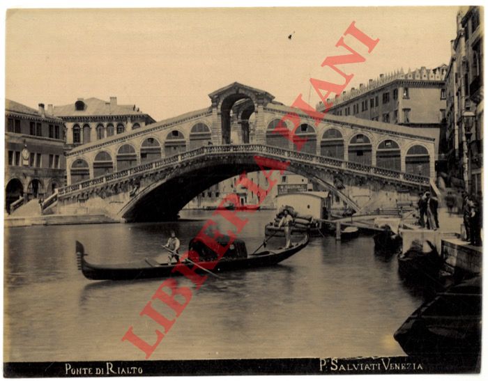 P(aolo) Salviati. Venezia - - Venezia. Ponte di Rialto.
