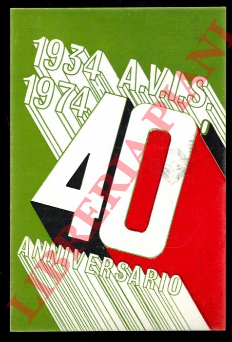 Reali. - 40 Anniversario AVIS. 1934 - 1974.