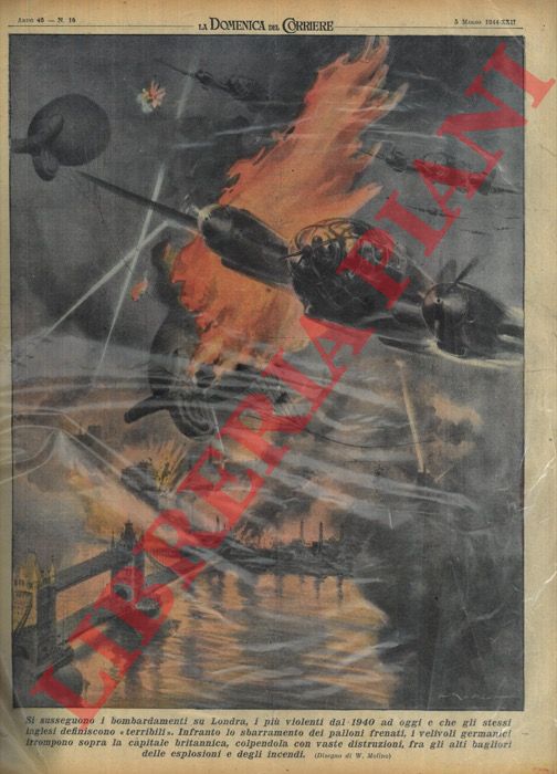 MOLINO W. - La Domenica del Corriere - - I velivoli germanici bombardano Londra.