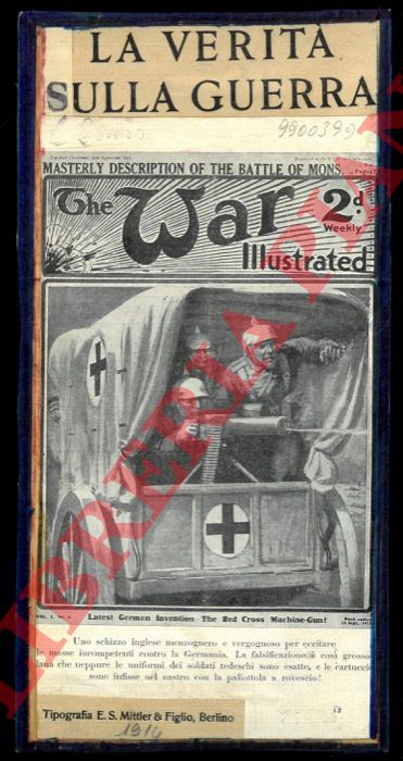 - - Propaganda inglese contro la Germania (con falsa informazione di uso di camion sanitari della Croce Rossa, invece armati di mitragliatrici)