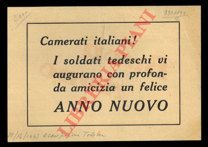 - - Camerati italiani ! I soldati tedeschi vi augurano con profonda amicizia un felice ANNO NUOVO.