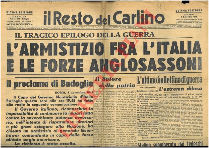 - - L'armistizio fra l'Italia e le forze anglosassoni. Il proclama di Badoglio.