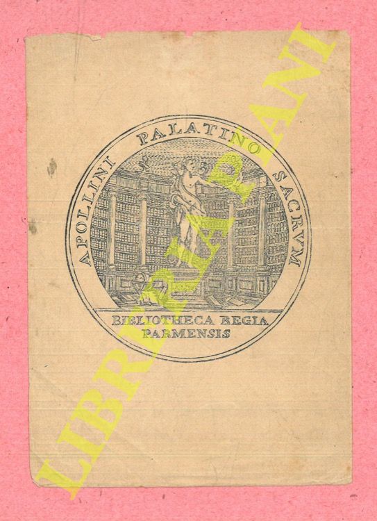- - Ex libris : Biblioteca Regia Parmense.