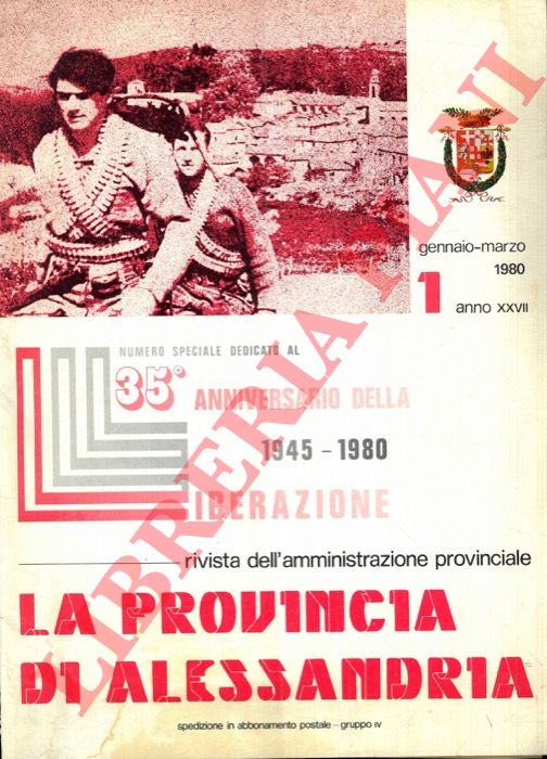 - - La Provincia di Alessandria. 35 Anniversario della Liberazione.