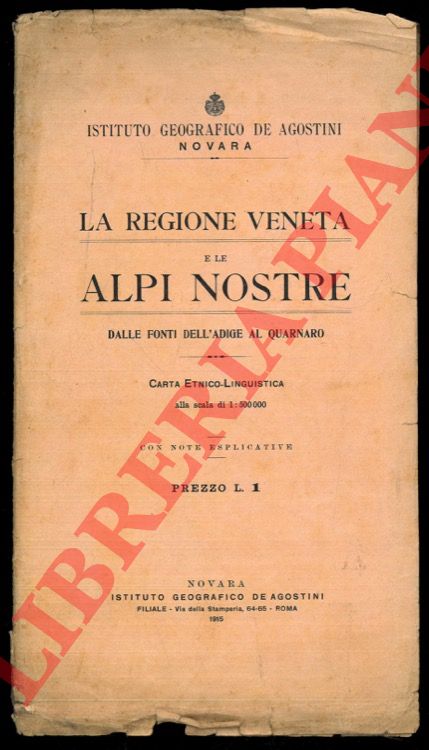 Carta etnico - linguistica - - La Regione Veneta e le Alpi nostre. Dalle fonti dell'Adige al Quarnaro.