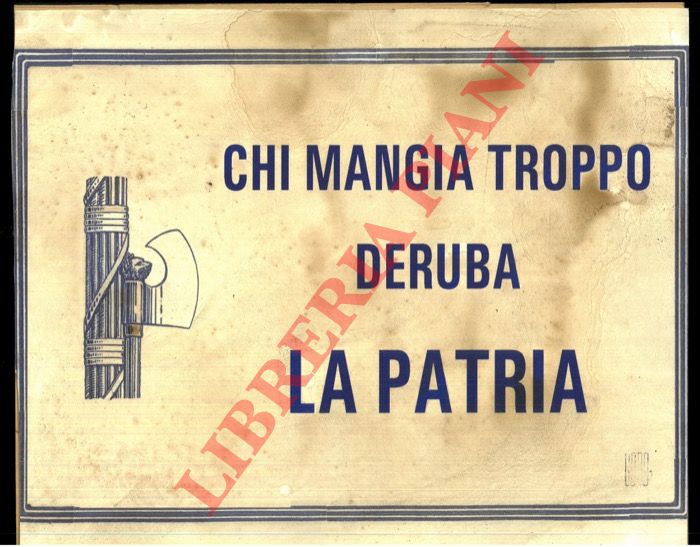 - - Chi mangia troppo deruba la patria.