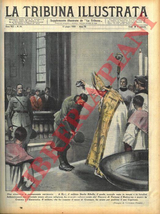 PISANI Vittorio - - Una simpatica e commovente cerimonia. A Novi, il soldato Sturla Ribelle, il quale, essendo nato in tempo e in localit bolscevizzanti, era cresciuto senza alcuna religione, ha ricevuto solennemente dal Vescovo di Tortona il Battesimo e poscia la Cresima e l'Eucaristia.