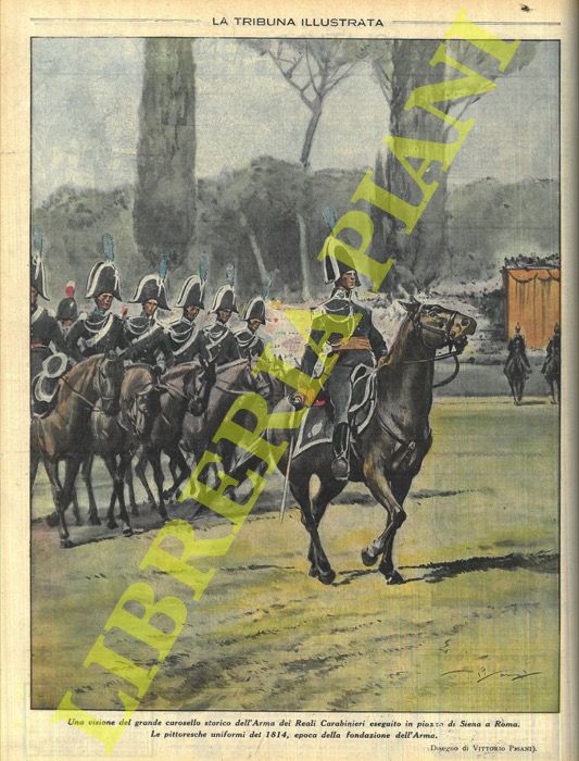 PISANI Vittorio - - Una visione del grande carosello storico dell'Arma dei Reali Carabinieri eseguito in Piazza di Siena, a Roma. Le pittoresche uniformi del 1814, epoca della fondazione dell'Arma.