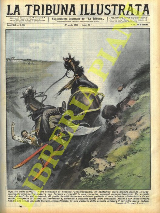 PISANI Vittorio - - Ingoiato dalla terra. Nelle vicinanze di Toeplitz (Cecoslovacchia) un contadino stava arando quando improvvisamente scompariva sotterra con l'aratro e i cavalli in una voragine apertasi improvvisamente.