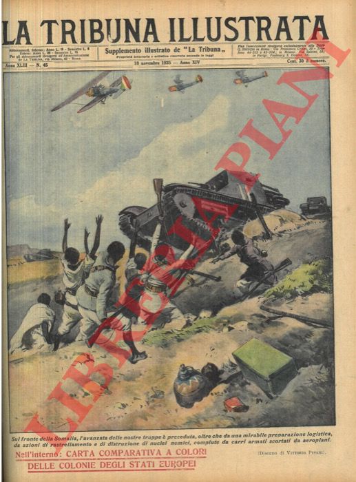PISANI Vittorio - - Sul fronte della Somalia, l'avanzata delle nostre truppe  preceduta, oltre che da una mirabile preparazione logistica, da azioni di rastrellamento e di distruzione dei nuclei nemici, compiute da carri armati scortati da aeroplani.
