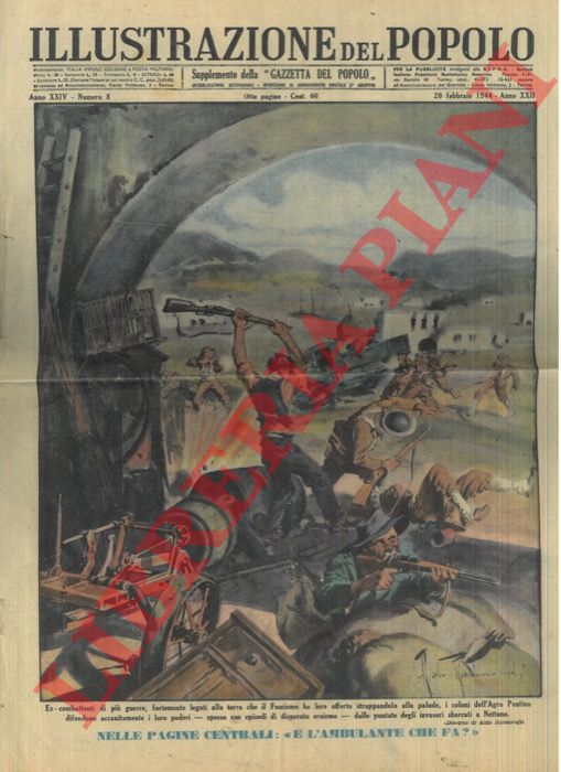 RAIMONDI Aldo - - Coloni dell'Agro Pontino difendono accanitamente i loro poderi dagli invasori sbarcati a Nettuno. - La Cattedrale di Ferrara fatta oggetto di un esecrando attacco terroristico.