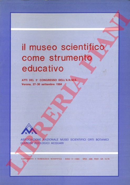 ANMS - - Museologia scientifica. Supplemento. Atti dei Congressi (dal 5 all'11).
