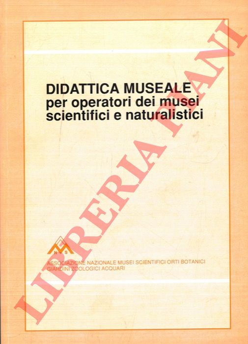 ANMS - - Didattica museale per operatori dei musei scientifici e naturalistici.